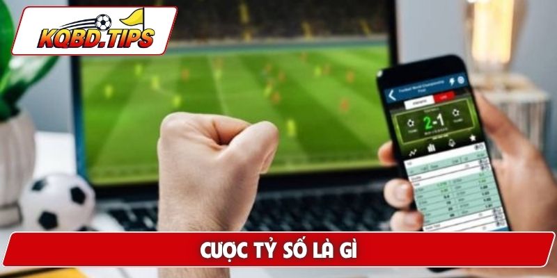 Cược tỷ số là gì