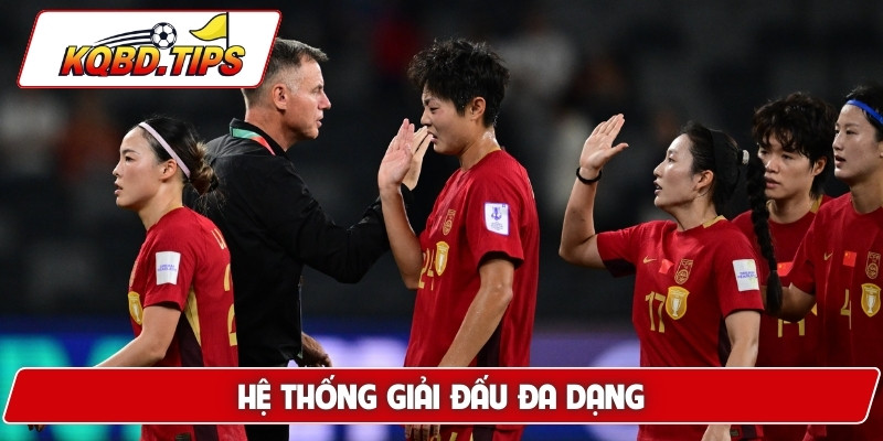 Hệ thống giải đấu đa dạng