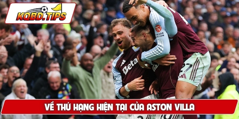 Về thứ hạng hiện tại của Aston Villa